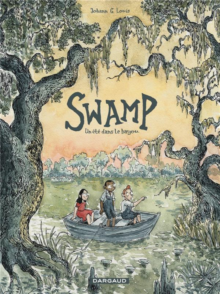 SWAMP : UN ETE DANS LE BAYOU - G. LOUIS JOHANN - DARGAUD