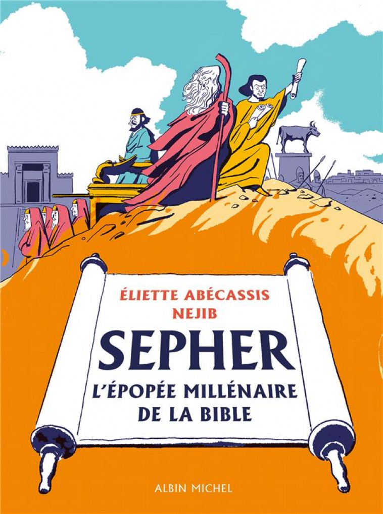 SEPHER : L'EPOPEE MILLENAIRE DE LA BIBLE - ABECASSIS/NEJIB - ALBIN MICHEL