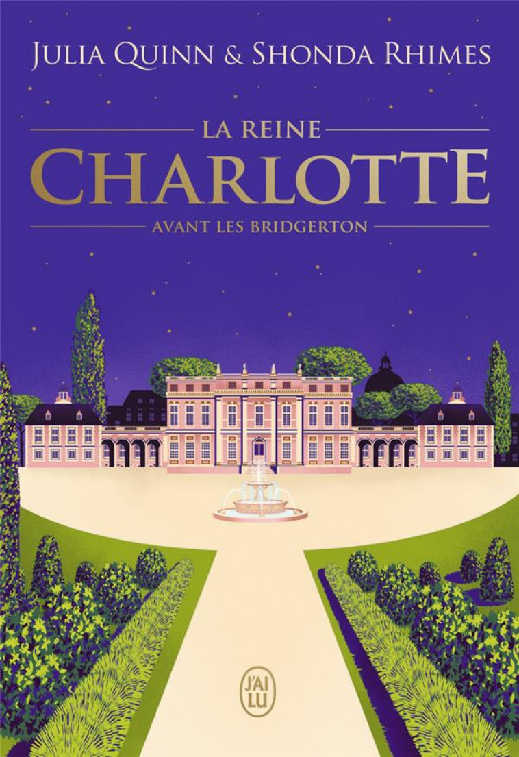 AVANT LES BRIDGERTON : LA REINE CHARLOTTE, AVANT LES BRIDGERTON - QUINN/RHIMES - J'AI LU