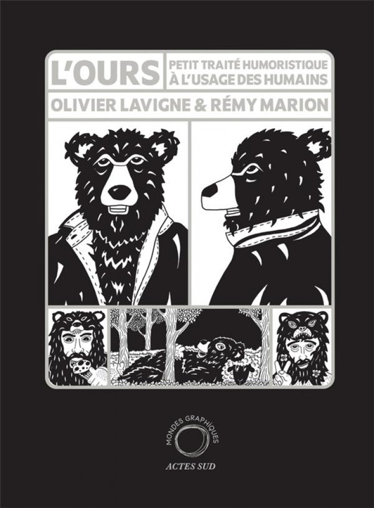 L'OURS : PETIT TRAITE HUMORISTIQUE A L'USAGE DES HUMAINS - LAVIGNE/MARION - ACTES SUD