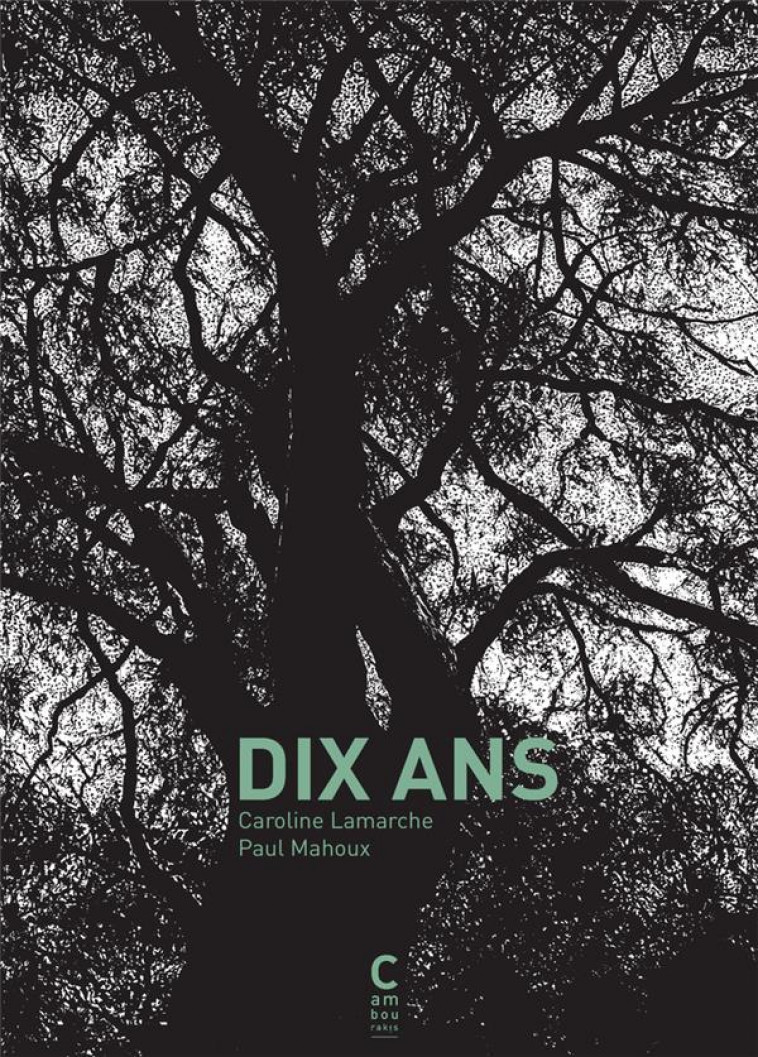 DIX ANS - LAMARCHE/MAHOUX - CAMBOURAKIS