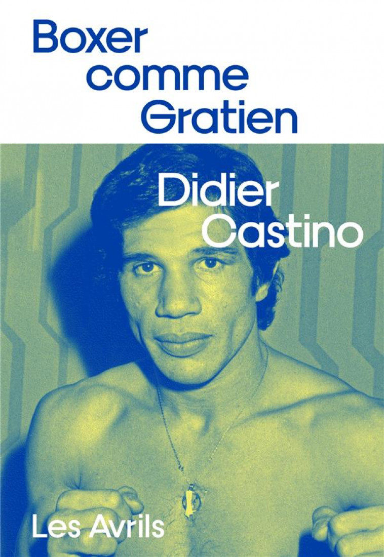 BOXER COMME GRATIEN - CASTINO DIDIER - LES AVRILS