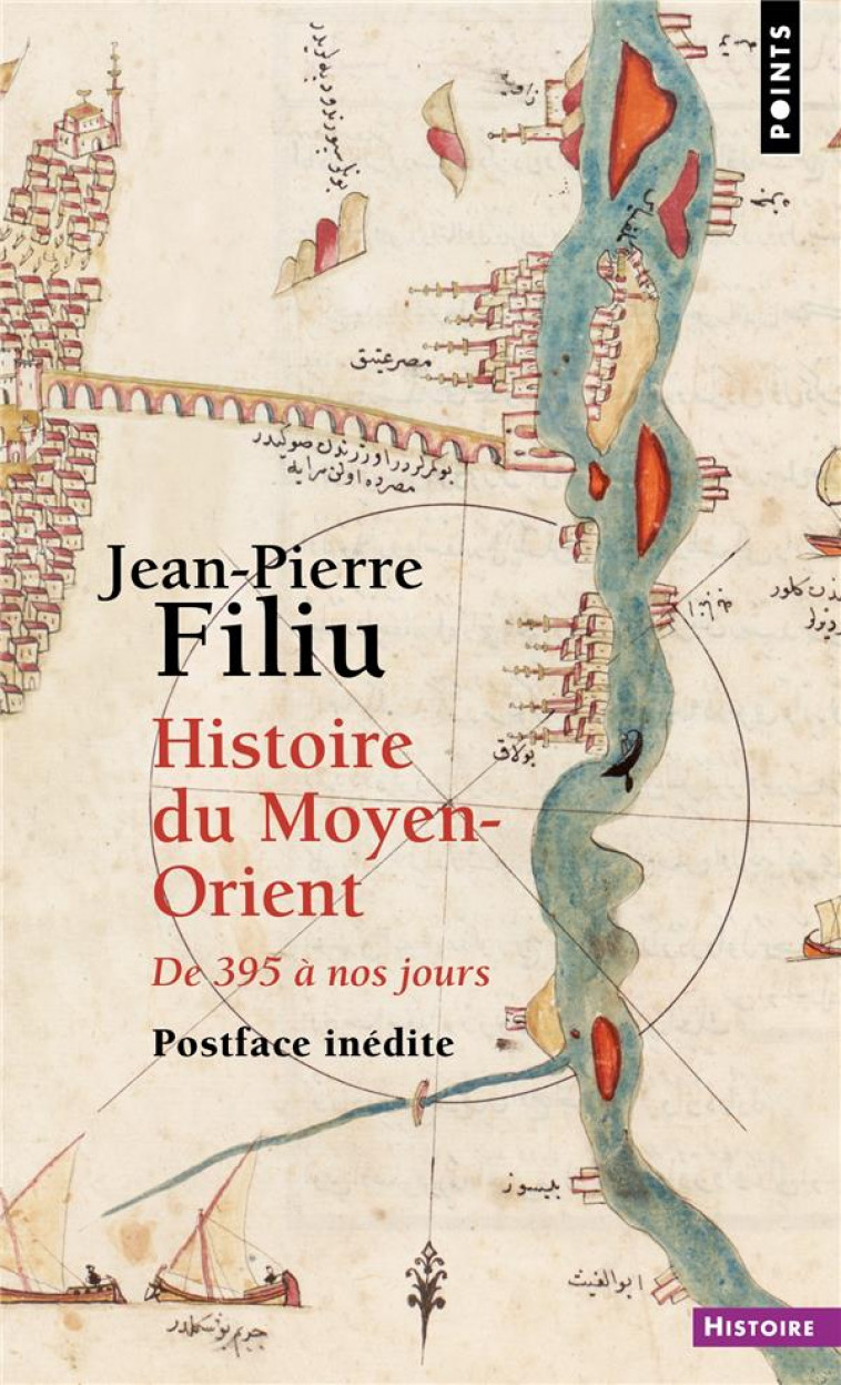 HISTOIRE DU MOYEN-ORIENT : DE 395 A NOS JOURS - FILIU JEAN-PIERRE - POINTS