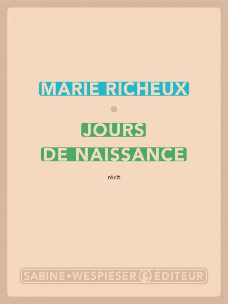 JOURS DE NAISSANCE - RICHEUX MARIE - SABINE WESPIESE