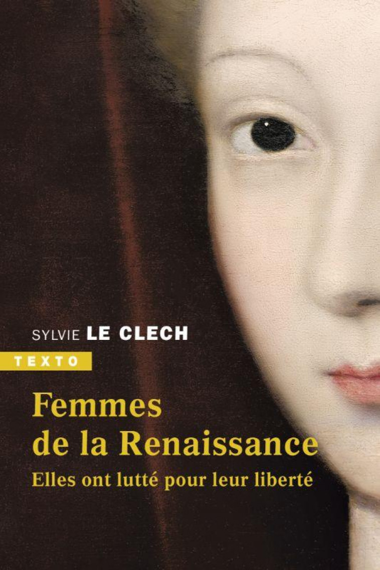 FEMMES DE LA RENAISSANCE : ELLES ONT LUTTE POUR LEUR LIBERTE - LE CLECH SYLVIE - TALLANDIER