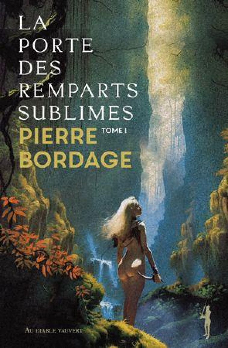 LA PORTE DES REMPARTS SUBLIMES T.1 - BORDAGE PIERRE - DIABLE VAUVERT