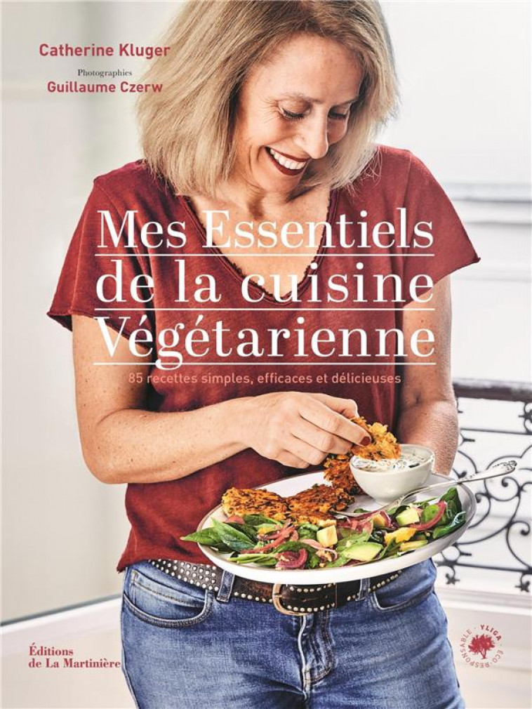 MES ESSENTIELS DE LA CUISINE VEGETARIENNE : 85 RECETTES SIMPLES ET GOURMANDES - KLUGER/CZERW - MARTINIERE BL