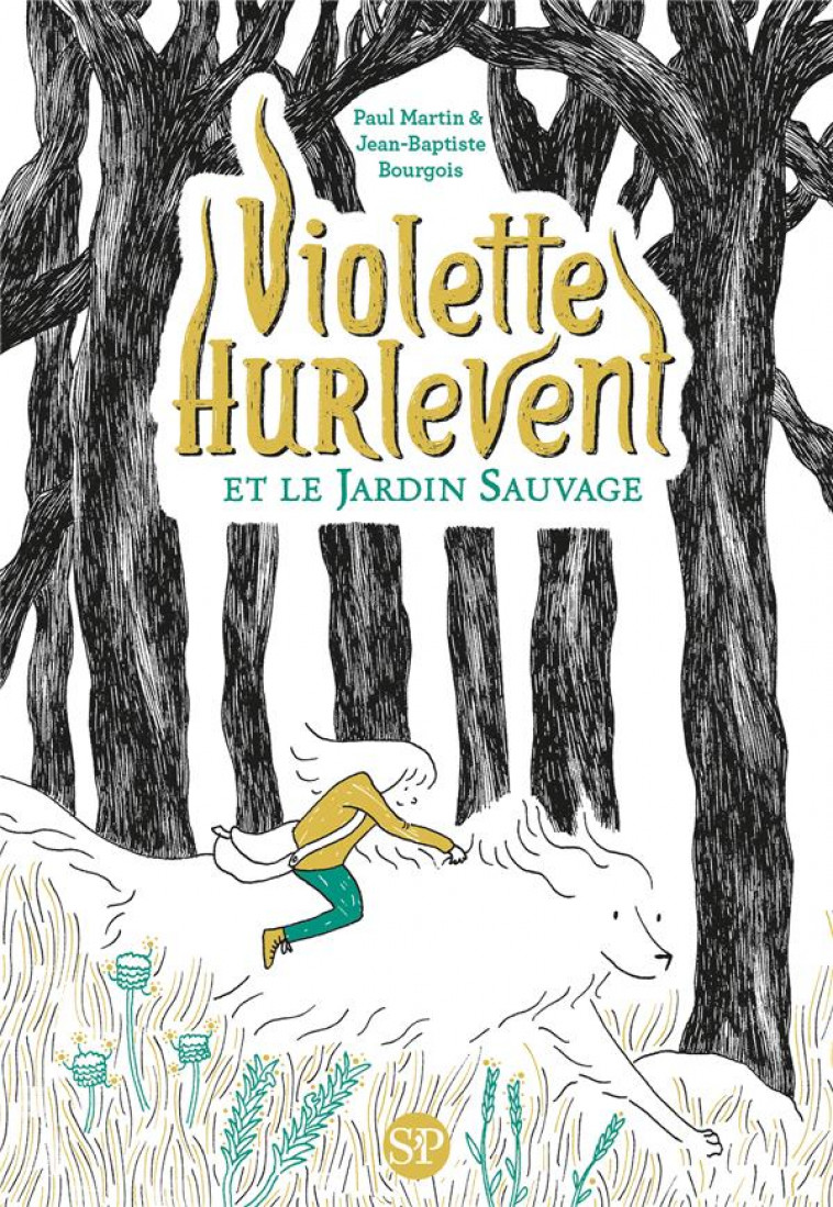 VIOLETTE HURLEVENT ET LE JARDIN SAUVAGE - MARTIN/BOURGOIS - SARBACANE