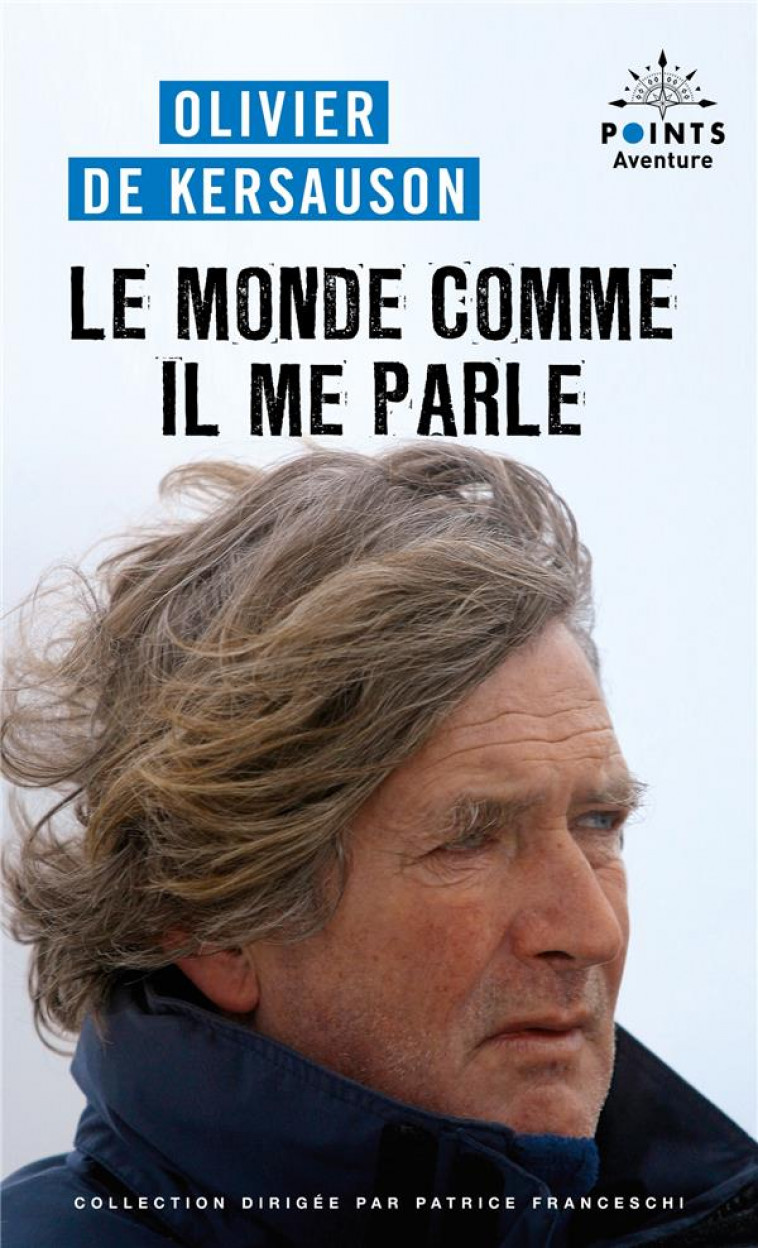 LE MONDE COMME IL ME PARLE - KERSAUSON OLIVIER DE - POINTS