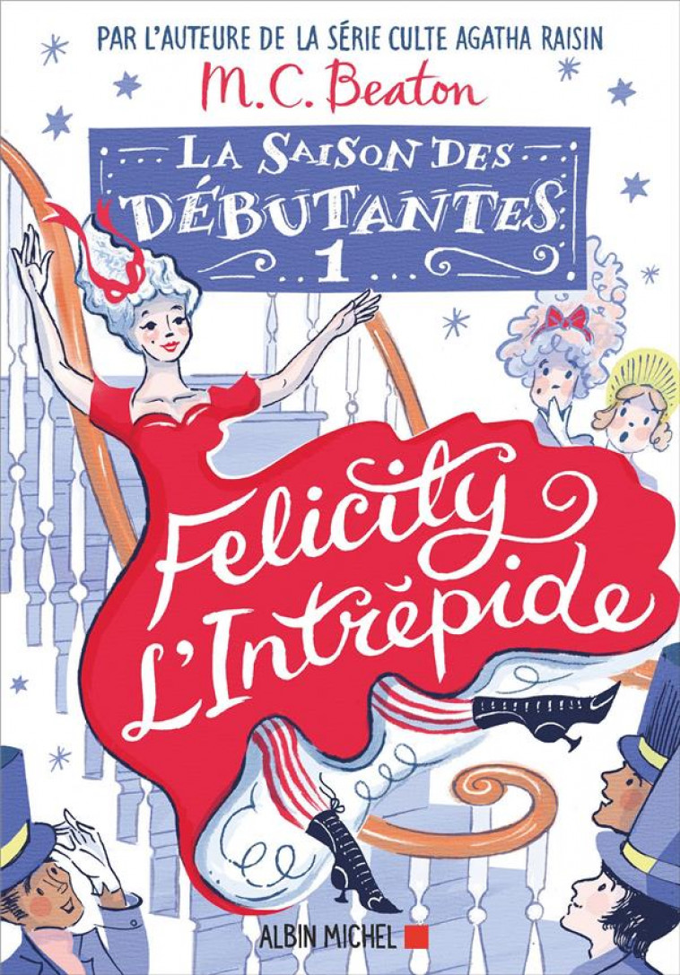 LA SAISON DES DEBUTANTES T.1 : FELICITY L'INTREPIDE - BEATON M. C. - ALBIN MICHEL