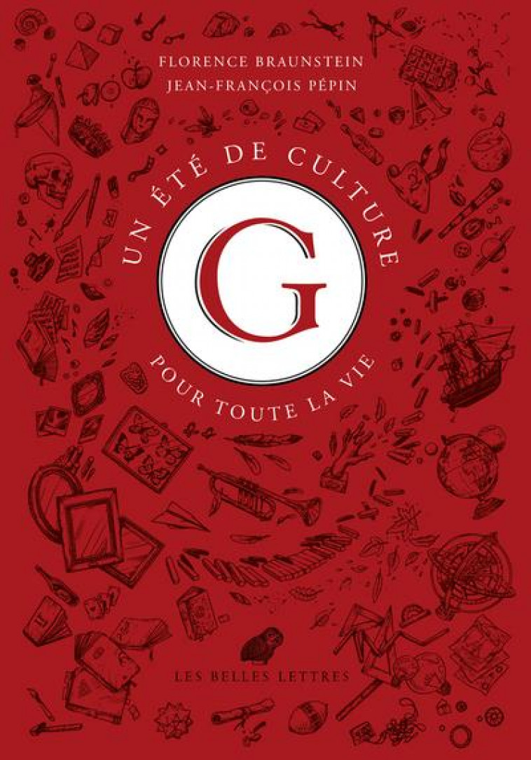 UN ETE DE CULTURE G - POUR TOUTE LA VIE - BRAUNSTEIN/PEPIN - BELLES LETTRES