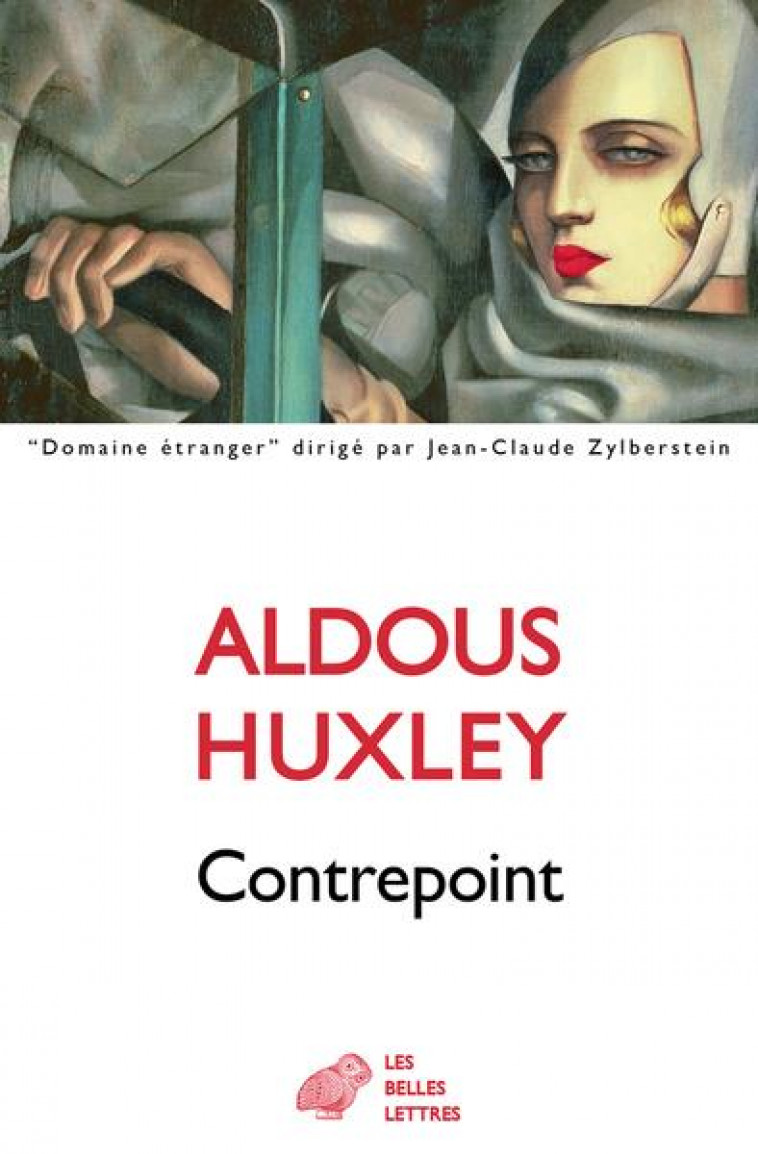 CONTREPOINT - HUXLEY/MAUROIS - BELLES LETTRES