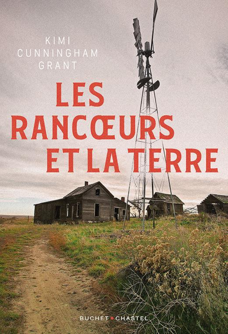 LES RANCOEURS ET LA TERRE - KIMI CUNNINGHAM GRAN - BUCHET CHASTEL