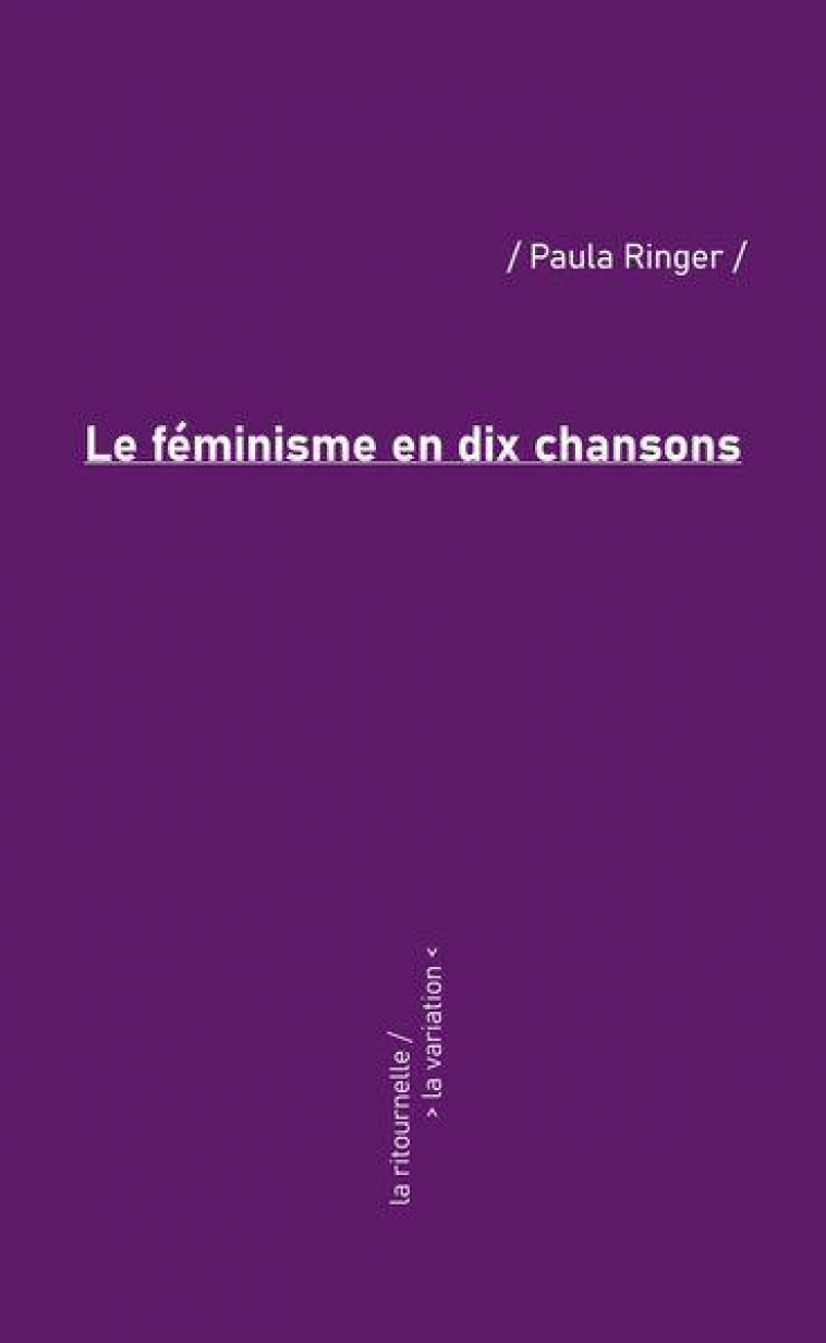 LE FEMINISME EN DIX CHANSONS - RINGER PAULA - DE LA VARIATION