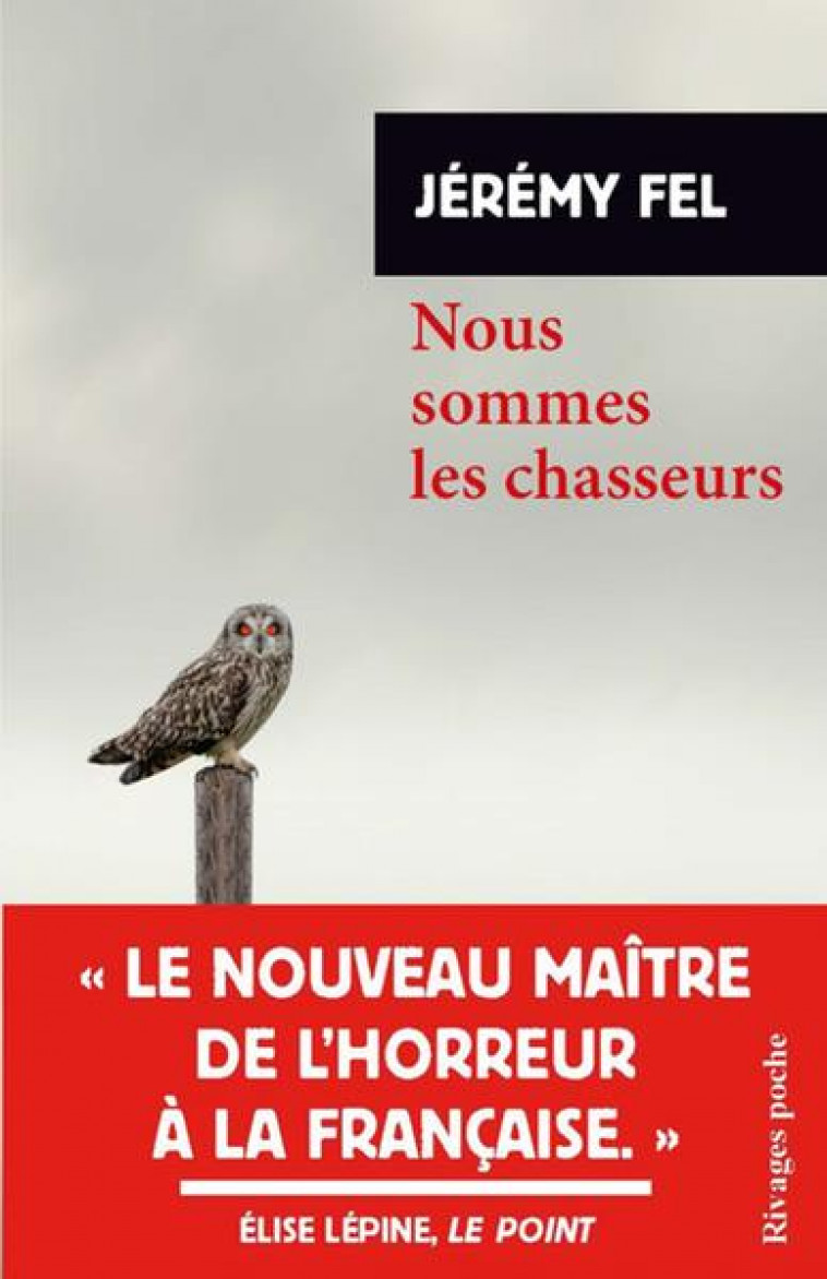 NOUS SOMMES LES CHASSEURS - FEL JEREMY - Rivages