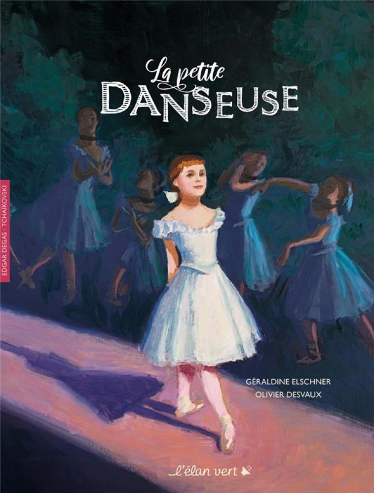 LA PETITE DANSEUSE - ELSCHNER/DESVAUX - HURTUBISE HMH