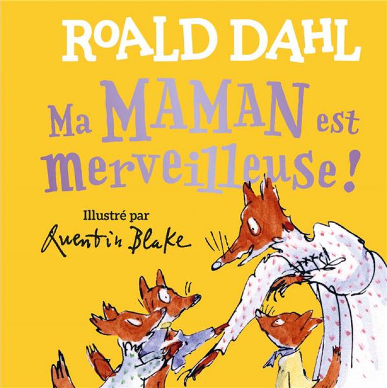 MA MAMAN EST MERVEILLEUSE ! - DAHL ROALD - GALLIMARD