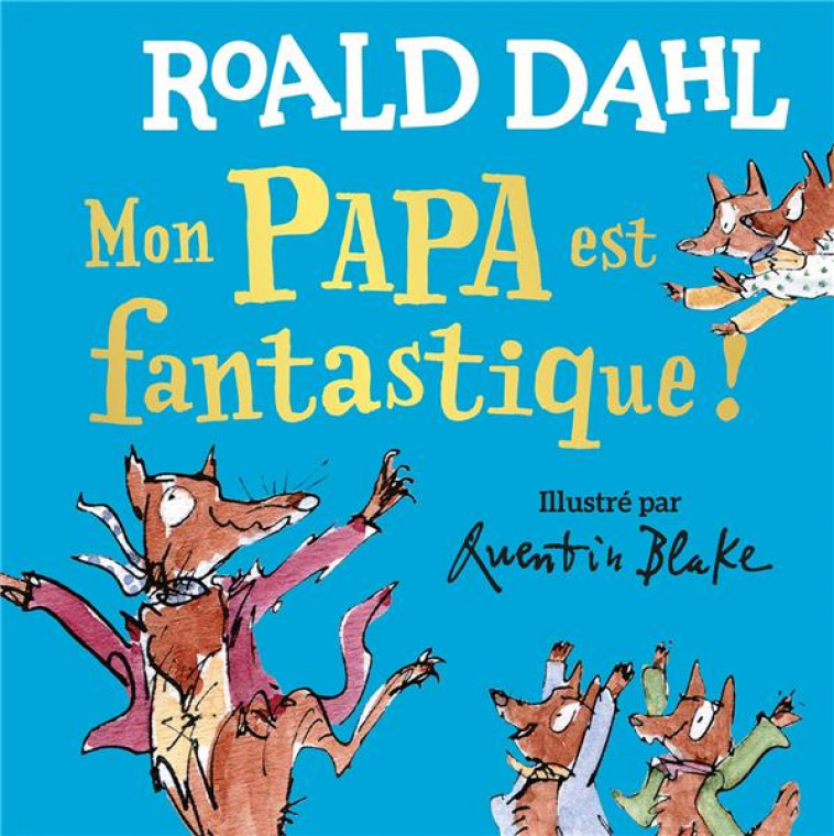 MON PAPA EST FANTASTIQUE ! - DAHL ROALD - GALLIMARD