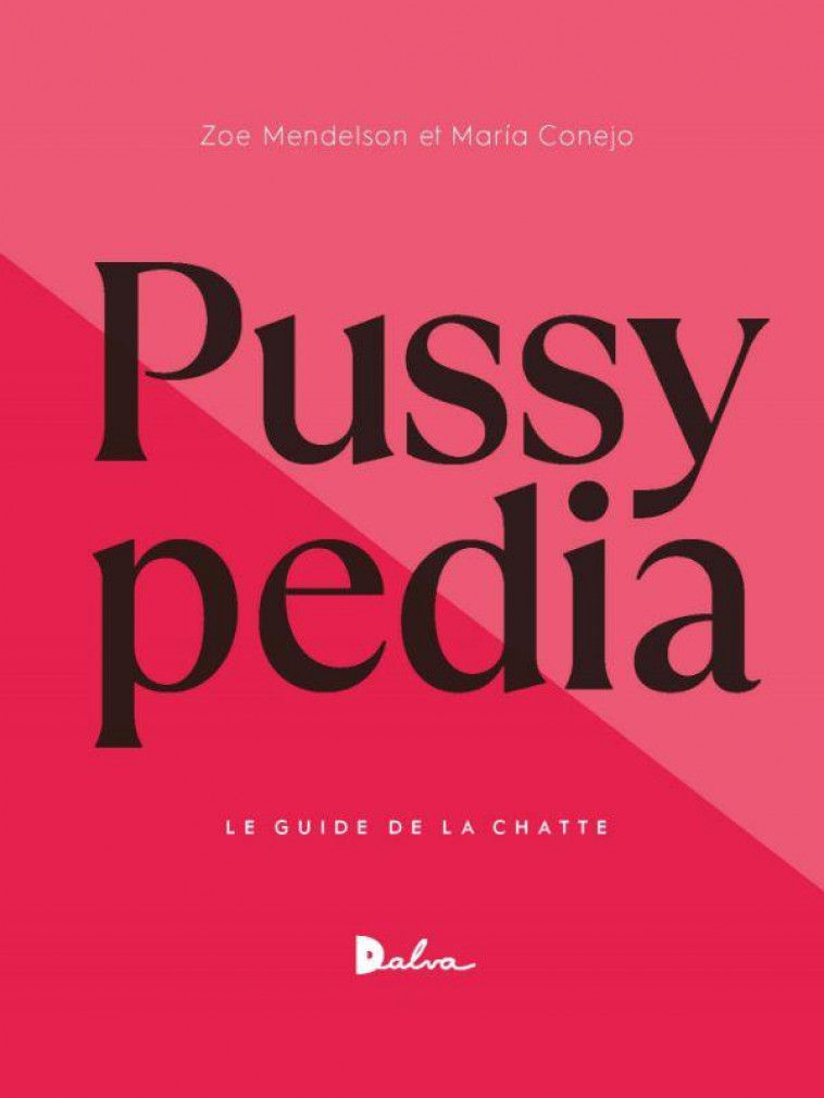 PUSSYPEDIA : LE GUIDE DE LA CHATTE - MENDELSON/CONEJO - BOOKS ON DEMAND