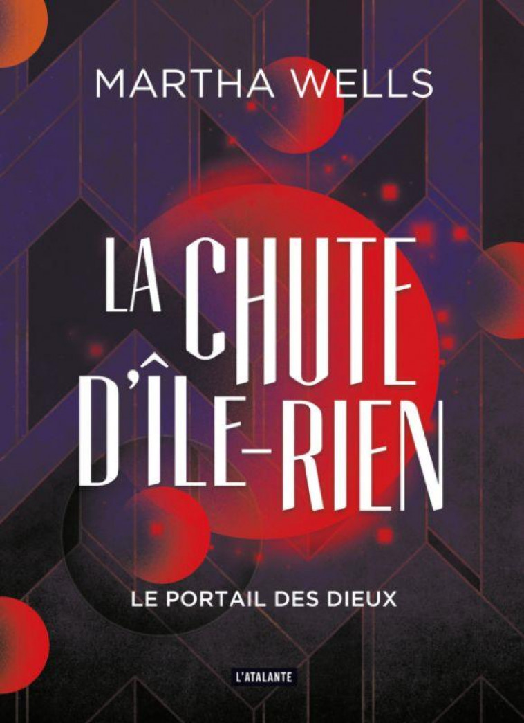 LA CHUTE D'ILE-RIEN T.3 : LE PORTAIL DES DIEUX - WELLS MARTHA - ATALANTE