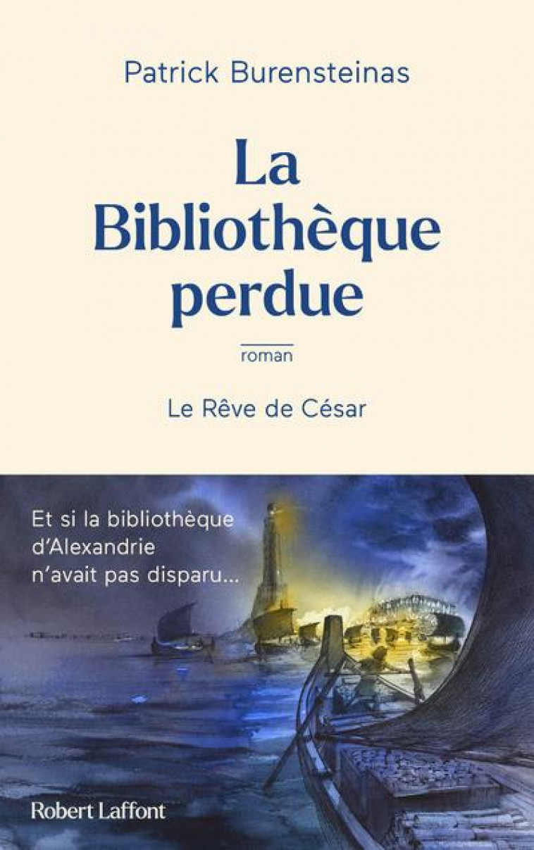 LA BIBLIOTHEQUE PERDUE : LE REVE DE CESAR - BURENSTEINAS PATRICK - ROBERT LAFFONT