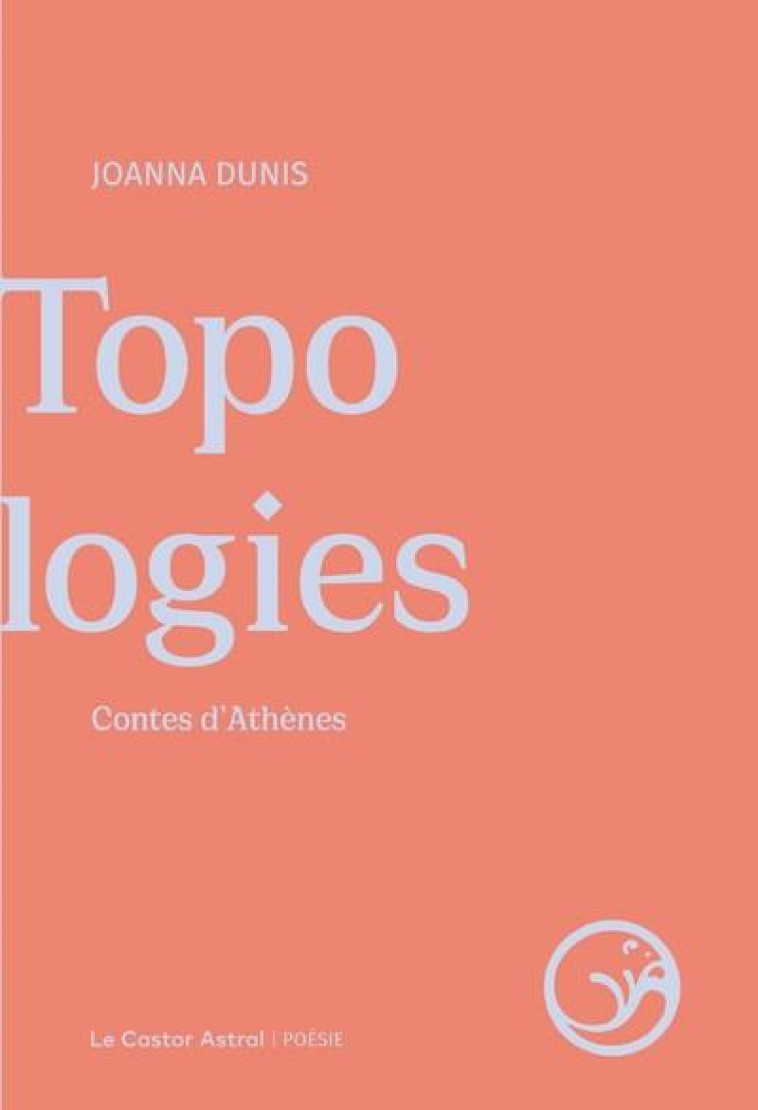 TOPOLOGIES CONTES D'ATHENES - DUNIS JOANNA - CASTOR ASTRAL