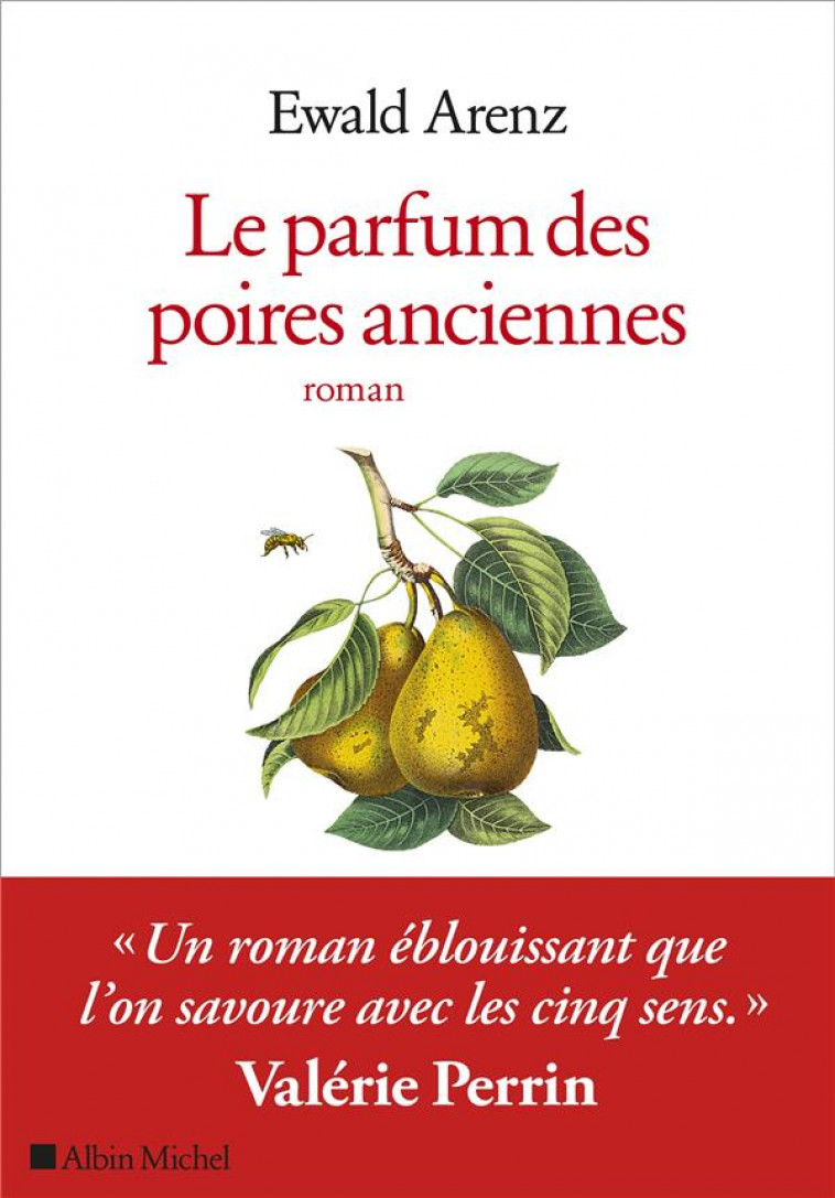 LE PARFUM DES POIRES ANCIENNES - ARENZ EWALD - ALBIN MICHEL