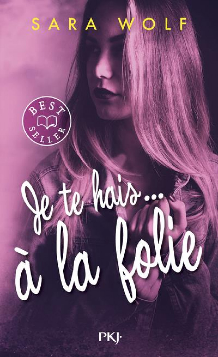 JE TE HAIS... A LA FOLIE - TOME 2 - WOLF SARA - POCKET