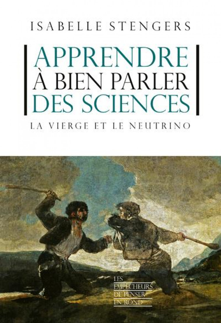 APPRENDRE A BIEN PARLER DES SCIENCES : LA VIERGE ET LE NEUTRINO - STENGERS ISABELLE - LA DECOUVERTE