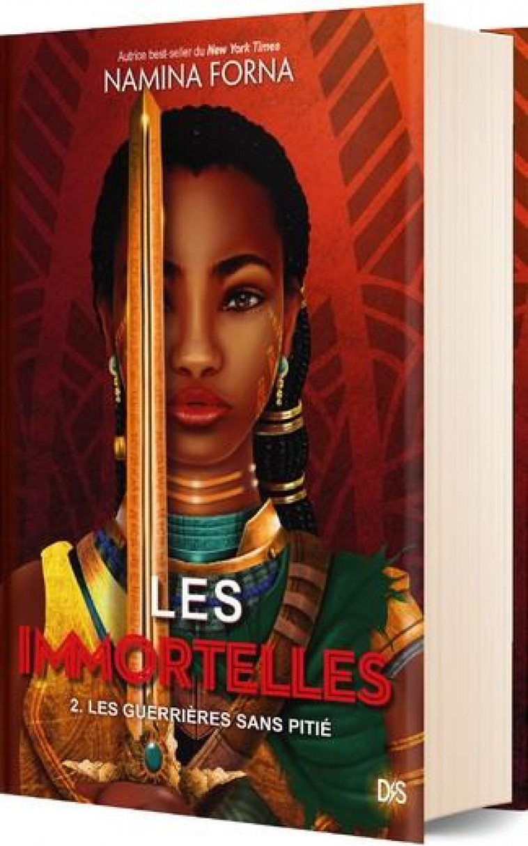 LES IMMORTELLES T.2 : LES GUERRIERES SANS PITIE - FORNA NAMINA - DE SAXUS