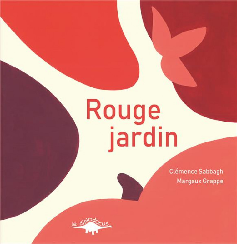 COULEURS JARDIN T.2 : ROUGE JARDIN - SABBAGH/GRAPPE - DIPLODOCUS