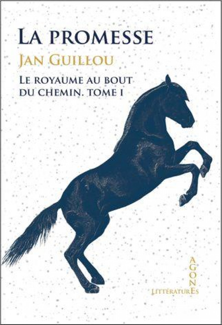 LA PROMESSE : LE ROYAUME AU BOUT DU CHEMIN T.1 - GUILLOU JAN - AGONE