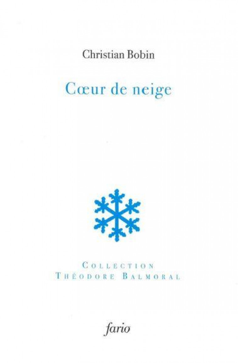 COEUR DE NEIGE - BOBIN CHRISTIAN - FARIO