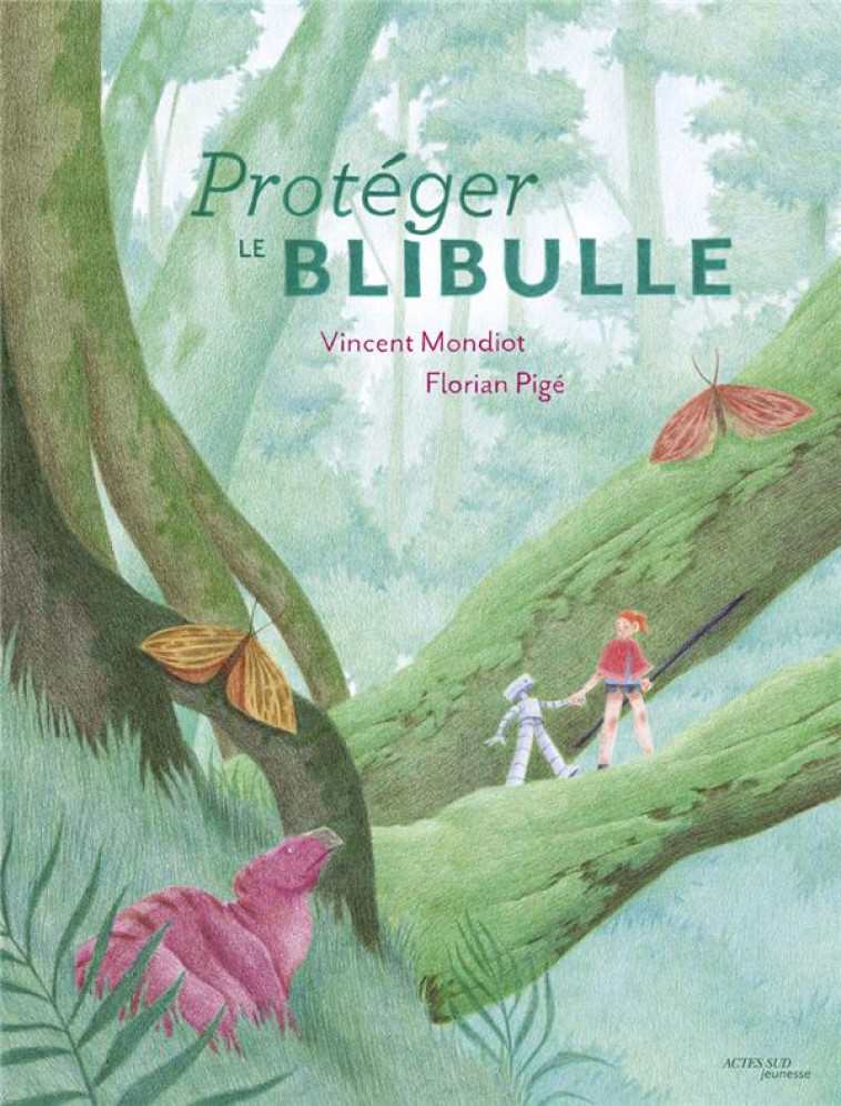 PROTEGER LE BLIBULLE - MONDIOT/PIGE - ACTES SUD