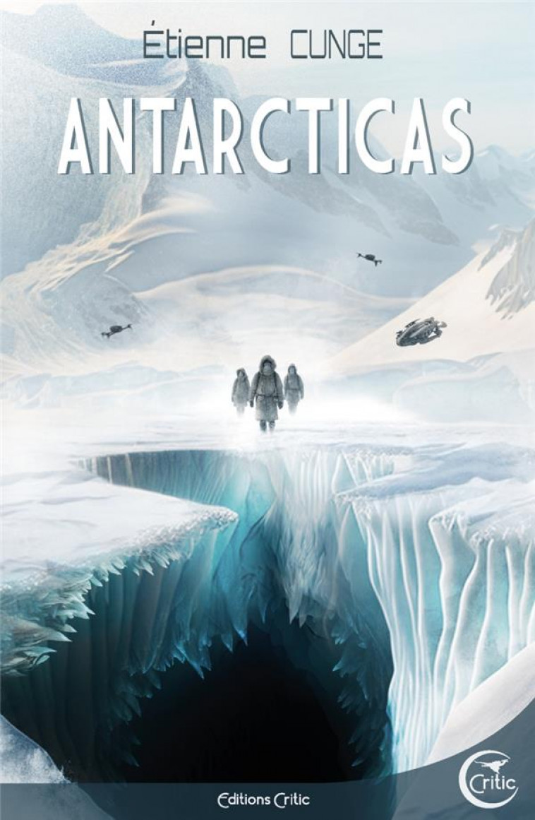 ANTARCTICAS - CUNGE ETIENNE - CRITIC