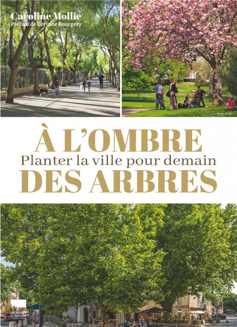 A L'OMBRE DES ARBRES. PLANTER LA VILLE POUR DEMAIN - MOLLIE - DELACHAUX