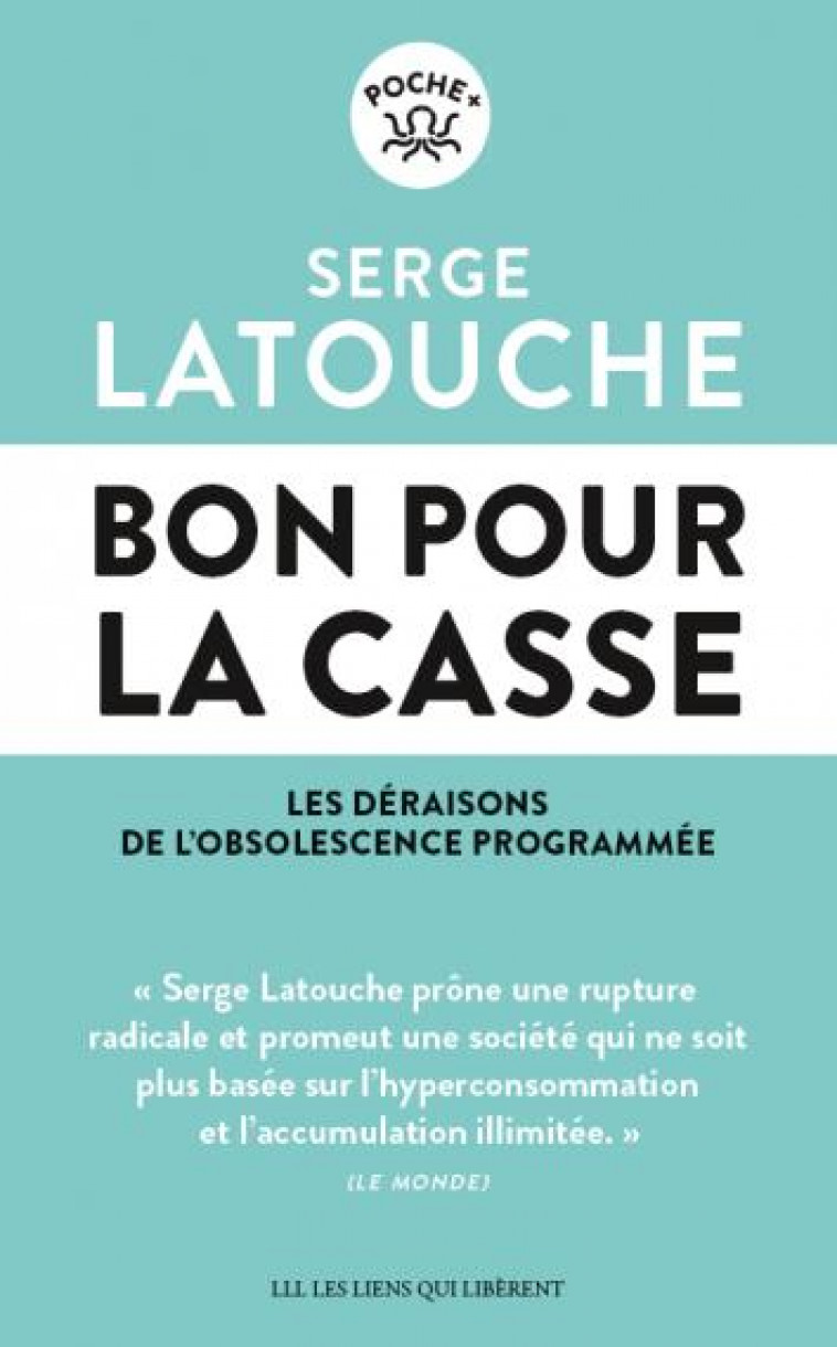 BON POUR LA CASSE - LATOUCHE SERGE - LIENS LIBERENT