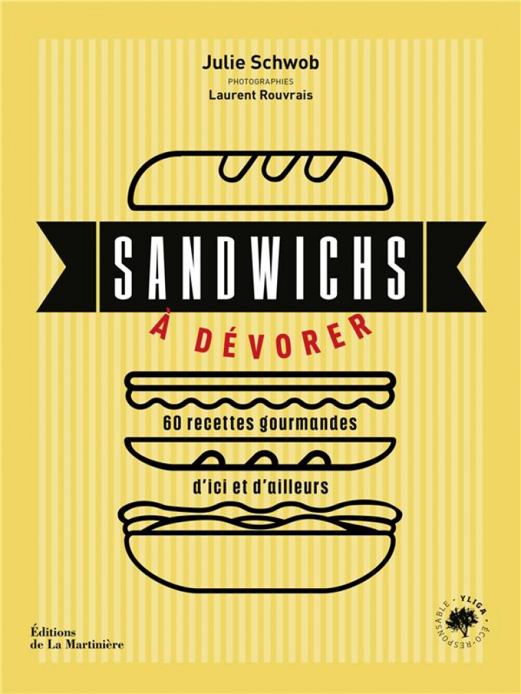 SANDWICHS A DEVORER. 60 RECETTES GOURMANDES D'ICI ET D'AILLEURS - SCHWOB/ROUVRAIS - MARTINIERE BL