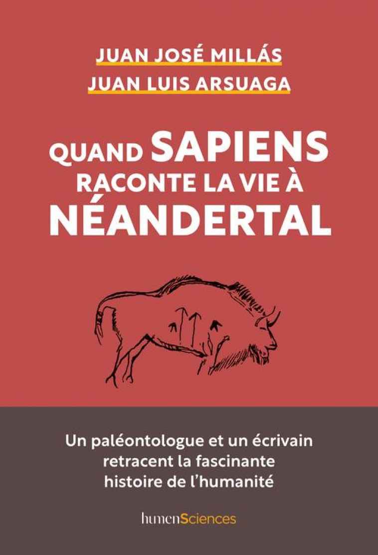 QUAND SAPIENS RACONTE LA VIE A NEANDERTAL - MILLAS/ARSUAGA - HUMENSCIENCES