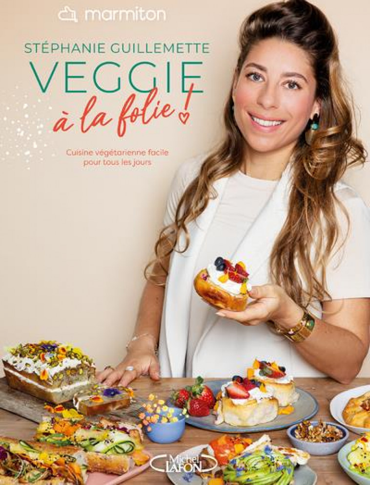 VEGGIE A LA FOLIE ! - GUILLEMETTE STEPHANIE - MICHEL LAFON