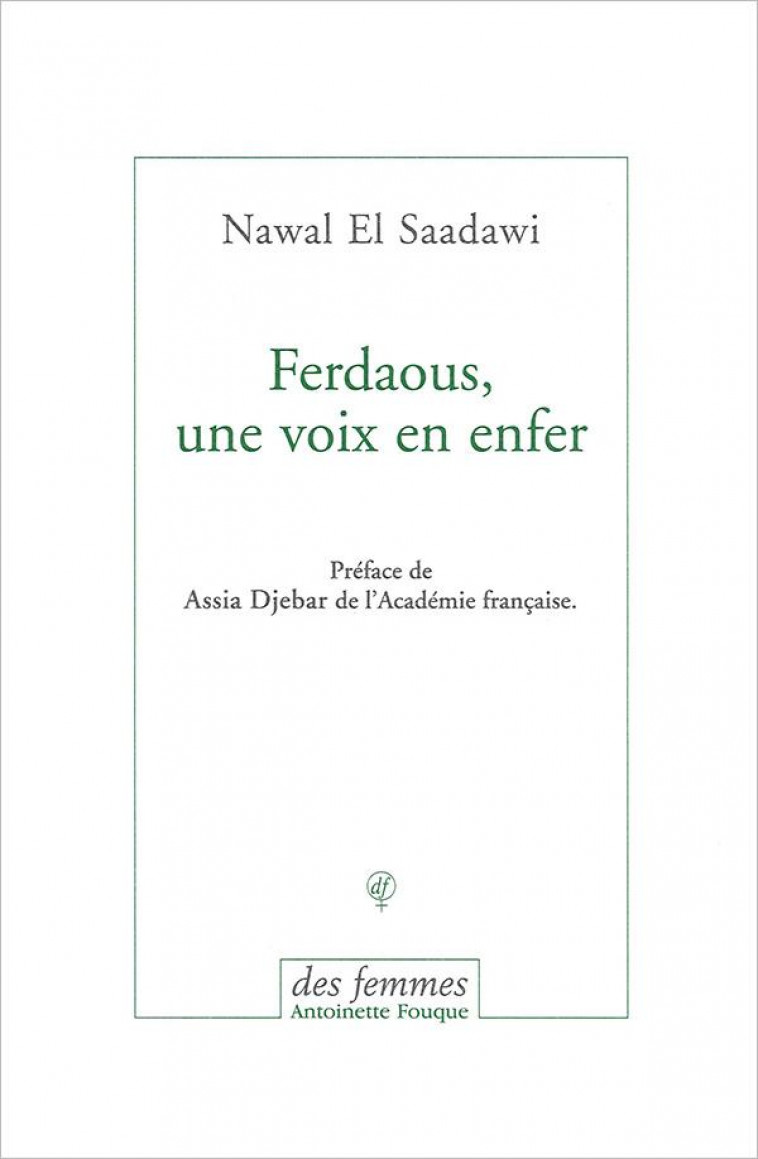 FERDAOUS, UNE VOIX EN ENFER - EL SAADAWI/DJEBAR - DES FEMMES