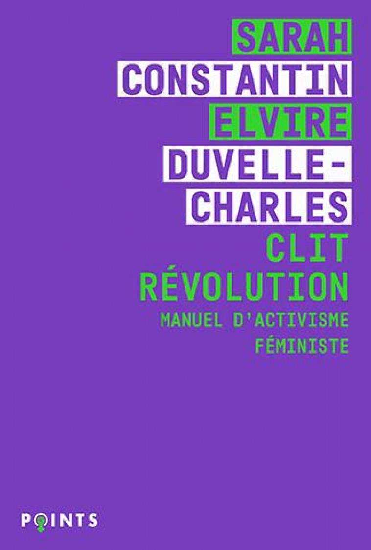 CLIT REVOLUTION. MANUEL D ACTIVISME FEMINISTE - MANUEL DACTIVISME FEMINISTE - CONSTANTIN - POINTS