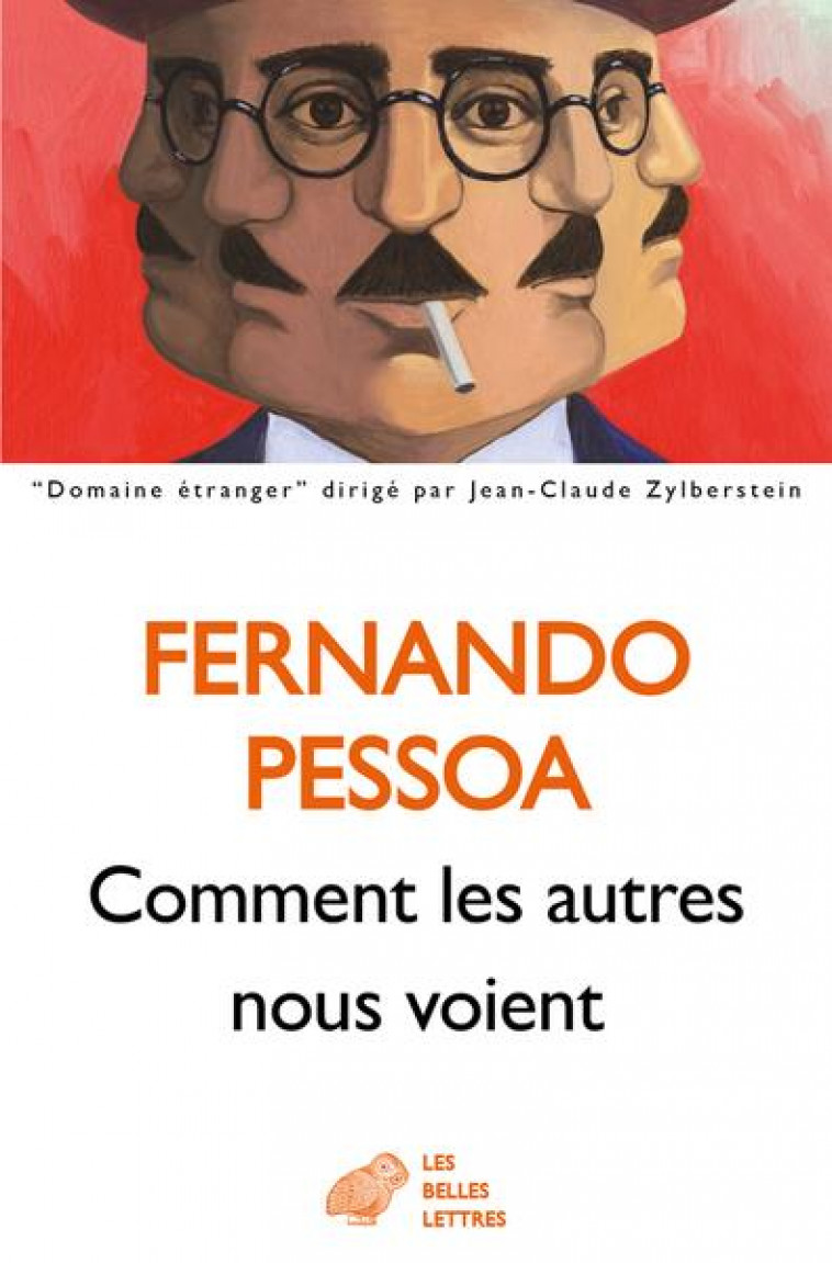 COMMENT LES AUTRES NOUS VOIENT - PROSES PUBLIEES DU VIVANT DE L AUTEUR II 1923-1935 - PESSOA FERNANDO - BELLES LETTRES