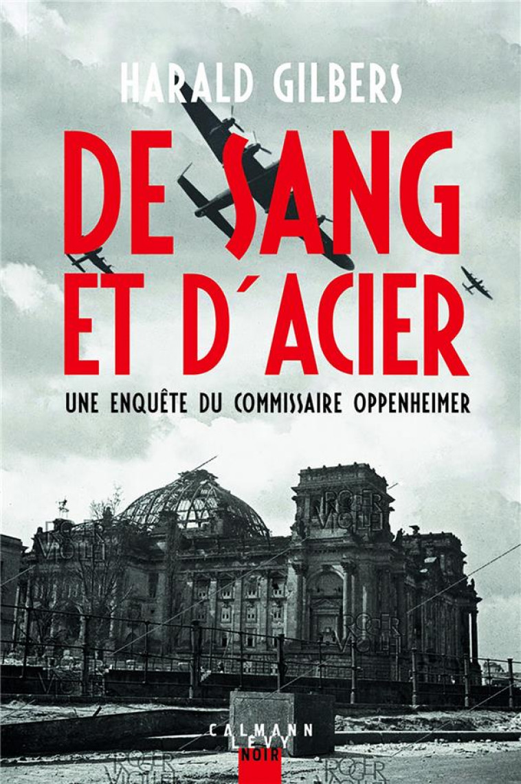 DE SANG ET D'ACIER - GILBERS HARALD - CALMANN-LEVY