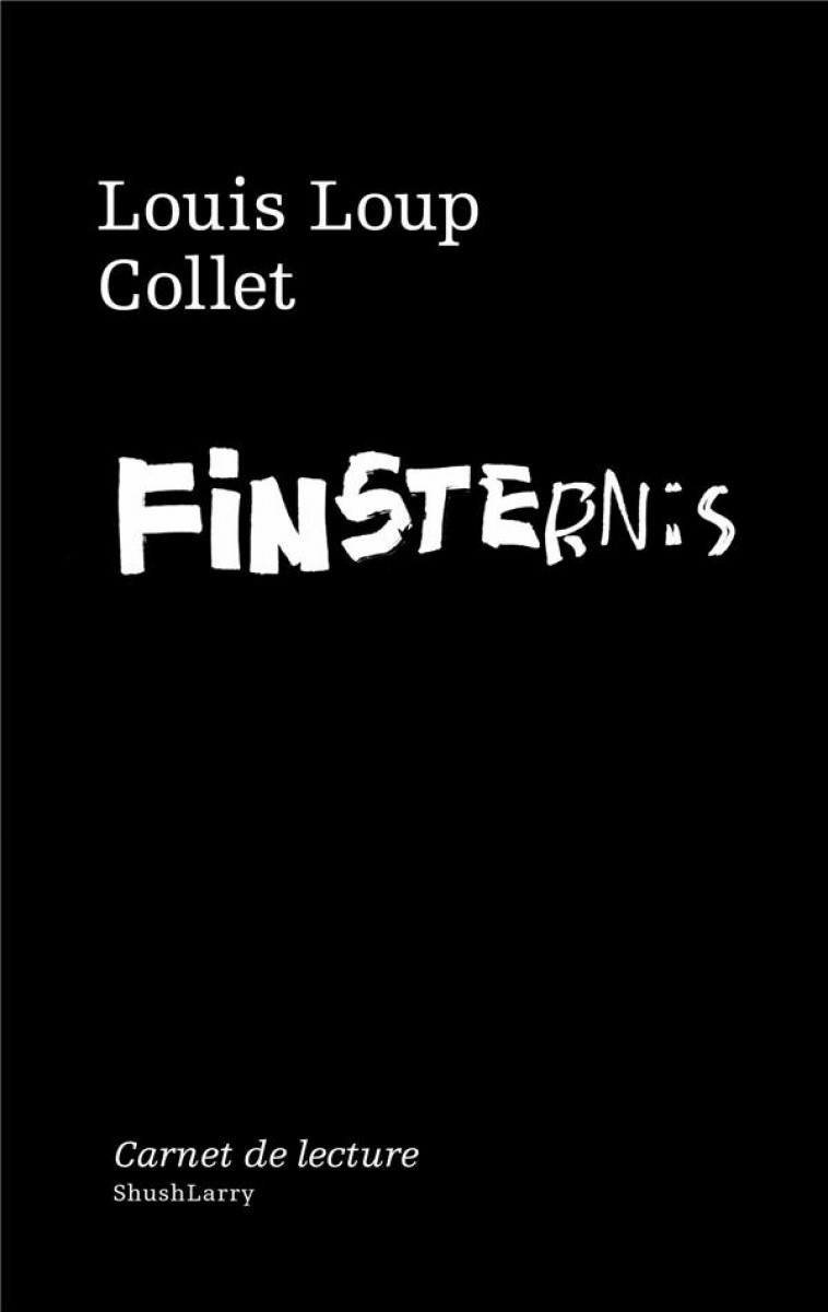 FINSTERNIS - LOUIS LOUP COLLET - ART FICTION