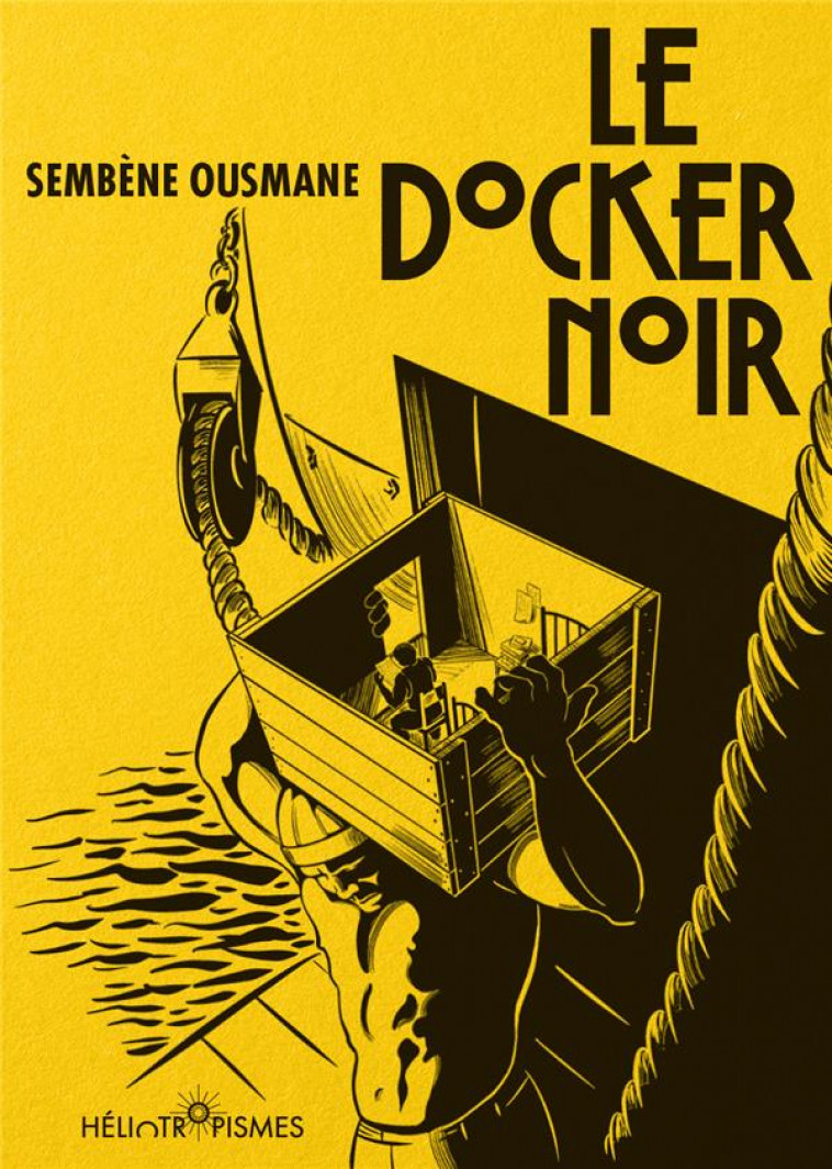 LE DOCKER NOIR - SEMBENE OUSMANE - HELIOTROPISMES