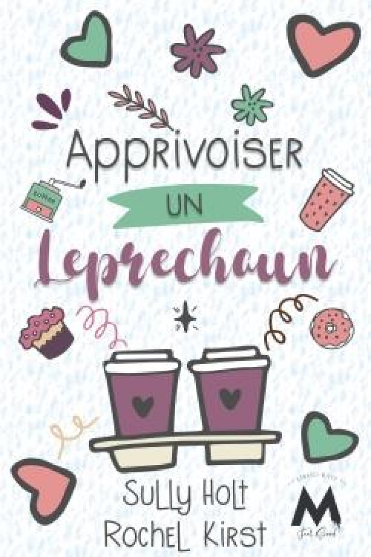 APPRIVOISER UN LEPRECHAUN - HOLT/KIRST - MIX EDITIONS