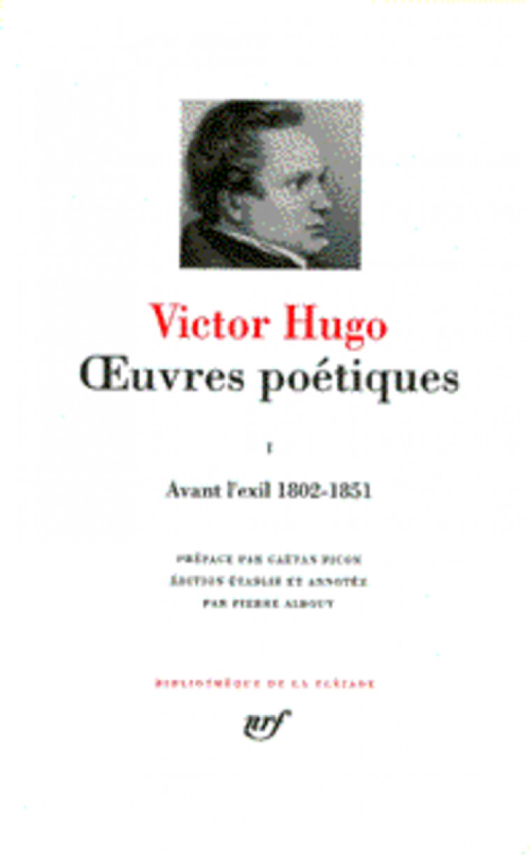 OEUVRES POETIQUES - VOL01 - AVANT L'EXIL : 1802-1851 - HUGO/PICON - GALLIMARD