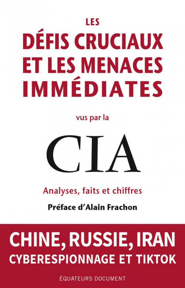 LES DEFIS CRUCIAUX ET LES MENACES IMMEDIATES VUS PAR LA CIA - COLLECTIF - DES EQUATEURS