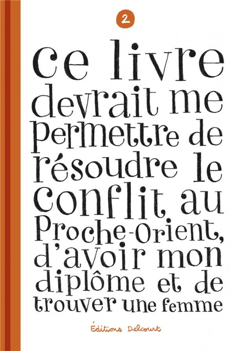 CE LIVRE DEVRAIT ME PERMETTRE DE RESOUDRE LE CONFLIT AU PROCHE-ORIENT, D'AVOIR MON DIPLOME T02 - MAZAS SYLVAIN - DELCOURT